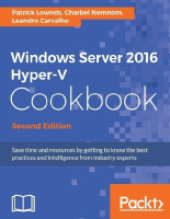 Windows_Server_2016_Hyper_V_Cookbook_Second_Edition_Patrick_Lownds.pdf